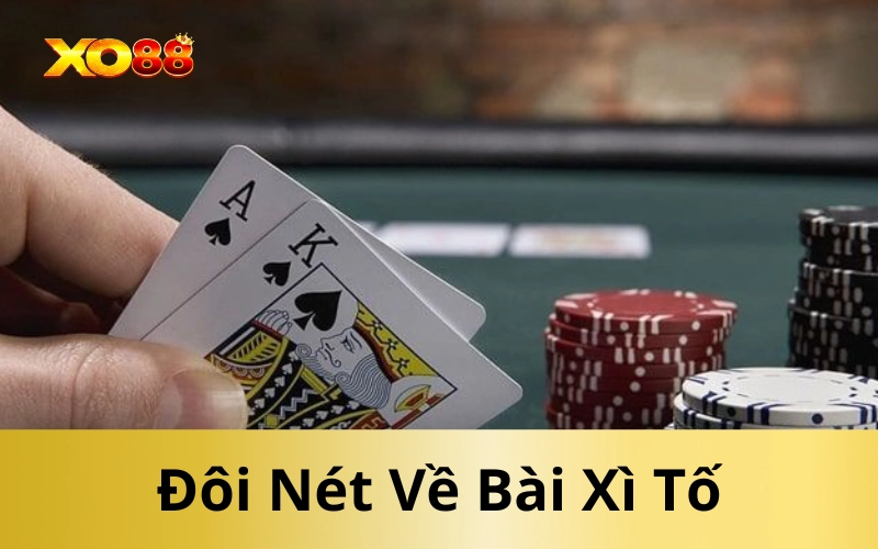 Đôi Nét Về Bài Xì Tố