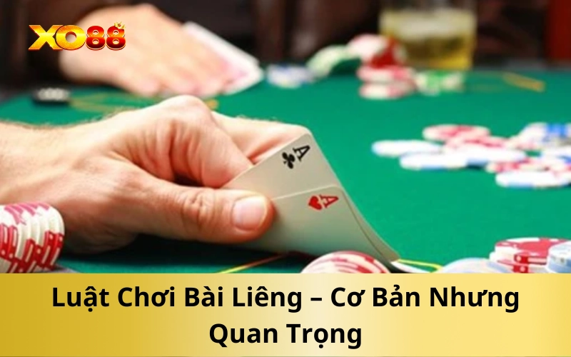 Luật Chơi Bài Liêng – Cơ Bản Nhưng Quan Trọng